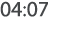 04:07