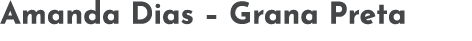 Amanda Dias   Grana Preta