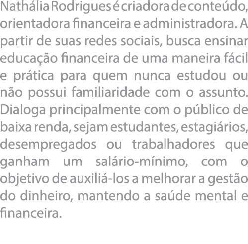 Nath lia Rodrigues   criadora de conte do, orientadora financeira e administradora  A partir de suas redes sociais, b   