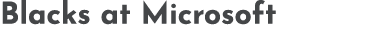 Blacks at Microsoft 