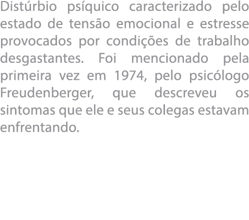 Dist rbio ps quico caracterizado pelo estado de tens o emocional e estresse provocados por condi  es de trabalho desg   