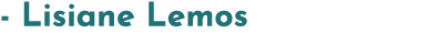 - Lisiane Lemos