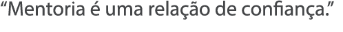  Mentoria   uma rela  o de confian a  