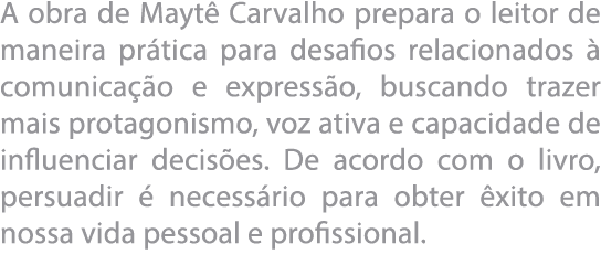 A obra de Mayt  Carvalho prepara o leitor de maneira pr tica para desafios relacionados   comunica  o e express o, bu   