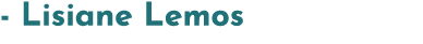 - Lisiane Lemos