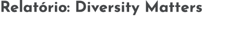 Relat rio: Diversity Matters