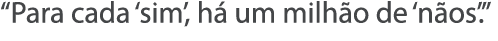  Para cada  sim , h  um milh o de  n os   
