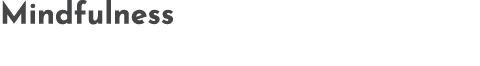 Mindfulness