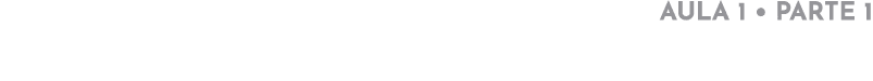 AULA 1   PARTE 1
