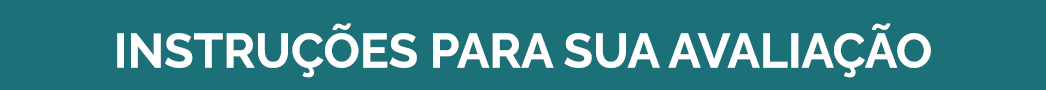 INSTRU ES PARA SUA AVALIA  O