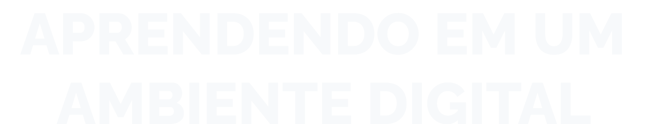 APRENDENDO EM UM AMBIENTE DIGITAL